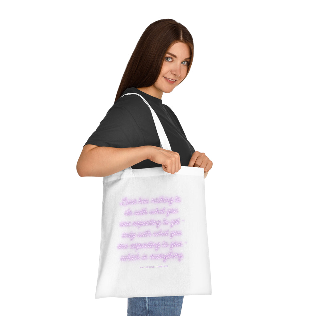 Love has nothing to do with what you are expecting to get - only with what you are expecting to give - which is everything. (Katherine Hepburn) || Inspirational Cotton Tote Bag - Perfect for Shopping, Gifts, Eco-Friendly Lifestyle, Yoga, Quotes