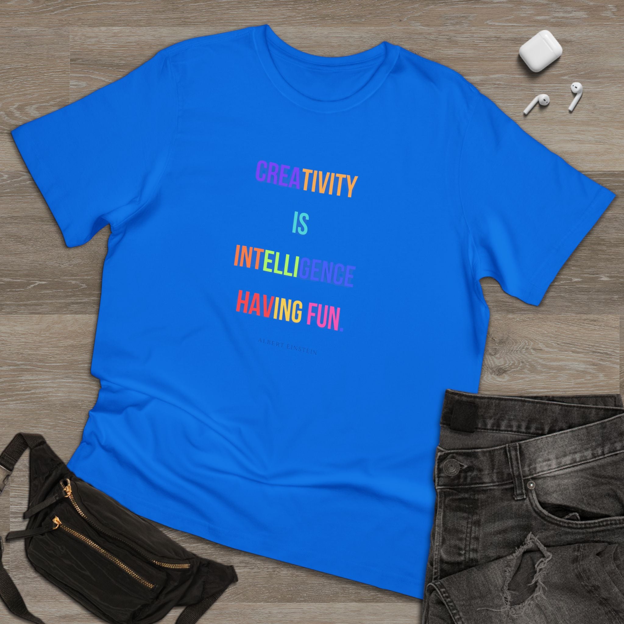 Creativity is intelligence having fun. (Albert Einstein) ||  Fun Motivational Tee | Gifts for Artists | Casual Wear | Inspirational Quotes