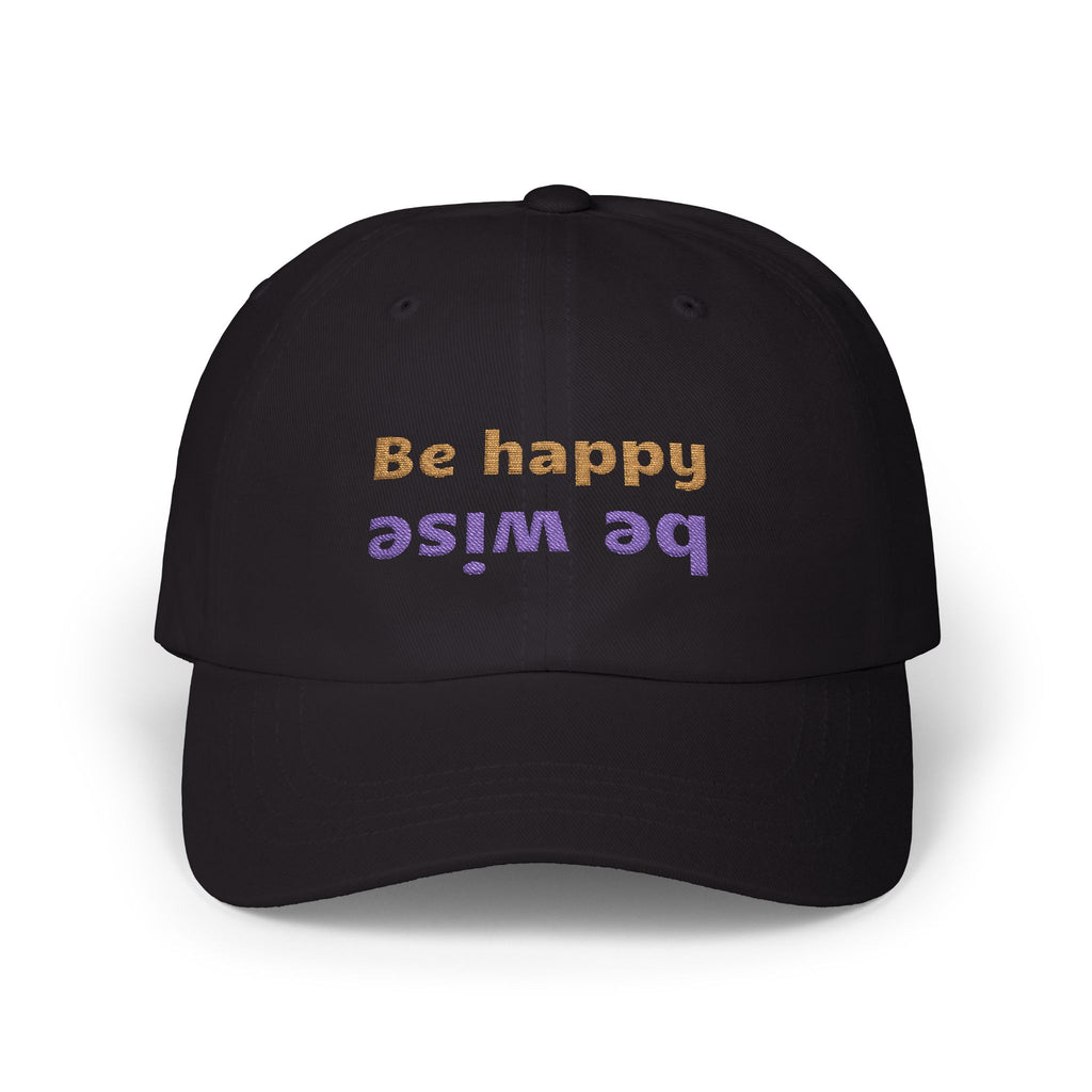 Whimsical Dad Cap - Be Happy, Be Wise | Gift for Father, Birthday, Casual Accessory, Motivational Hat, Dad Gifts