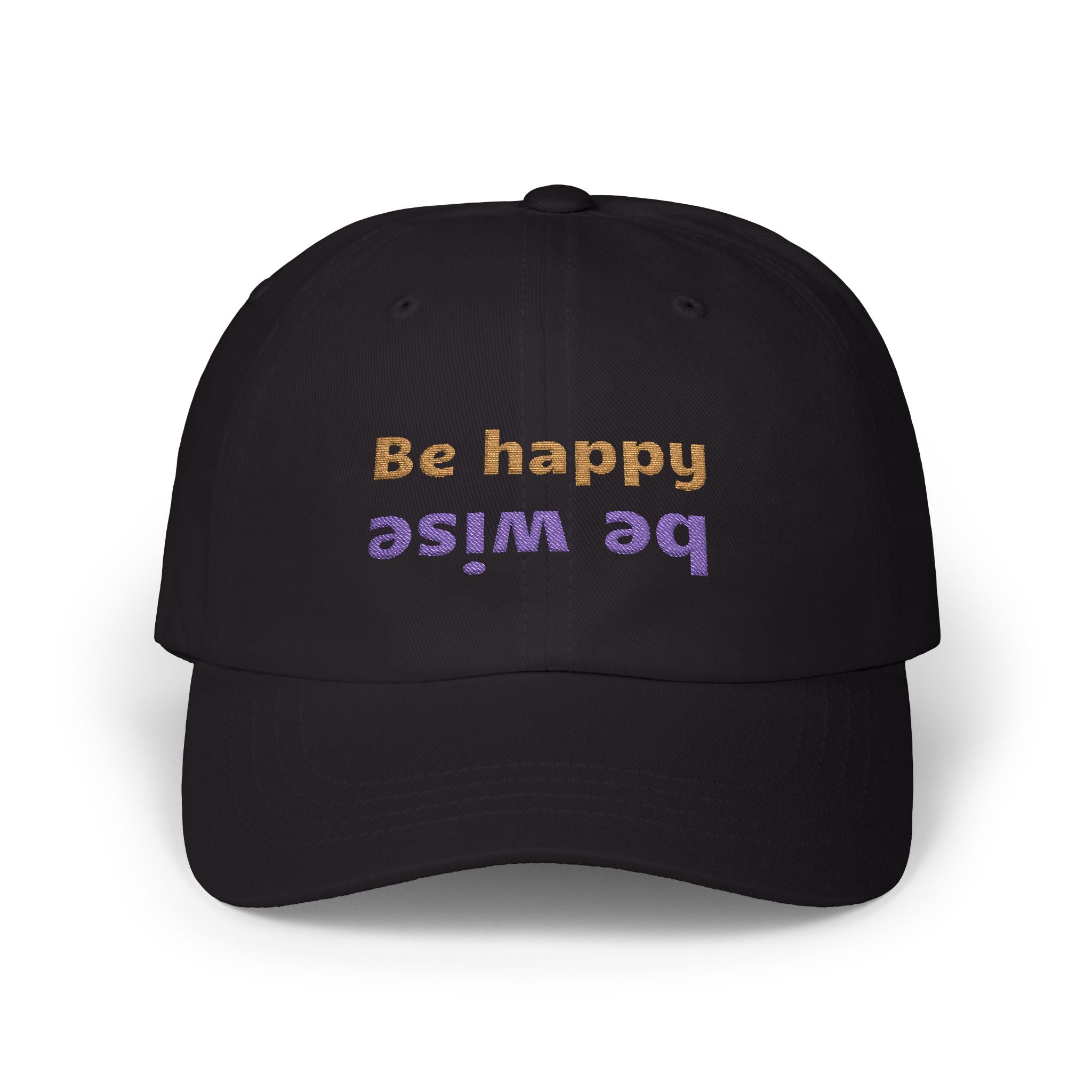 Whimsical Dad Cap - Be Happy, Be Wise | Gift for Father, Birthday, Casual Accessory, Motivational Hat, Dad Gifts