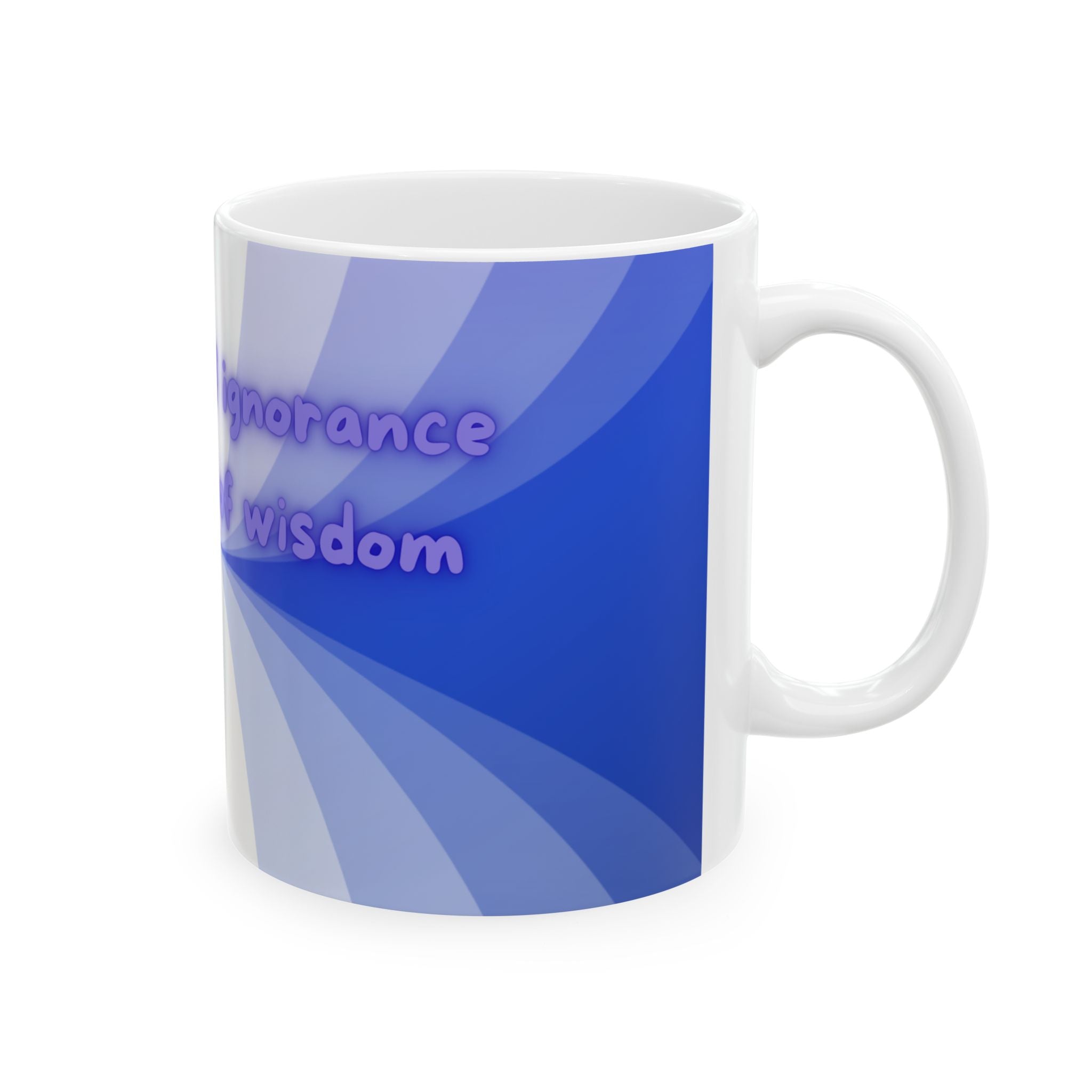 Awareness of Ignorance - Ceramic Mug