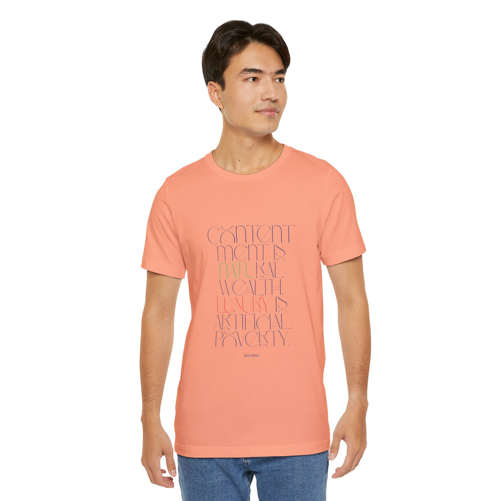 Contentment is natural wealth, luxury is artificial poverty. (Socrates) || Minimalist Inspirational T-Shirt, Motivational Tee for Everyday Wear, Gift for Friend, Casual Style, Encouragement Top