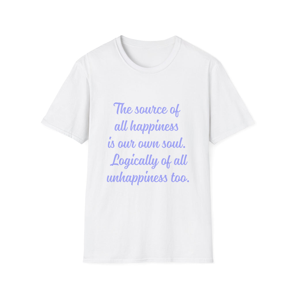 Unisex Softstyle T-Shirt |qu019 | The source of all happiness is our own soul.  Logically of all unhappiness too.