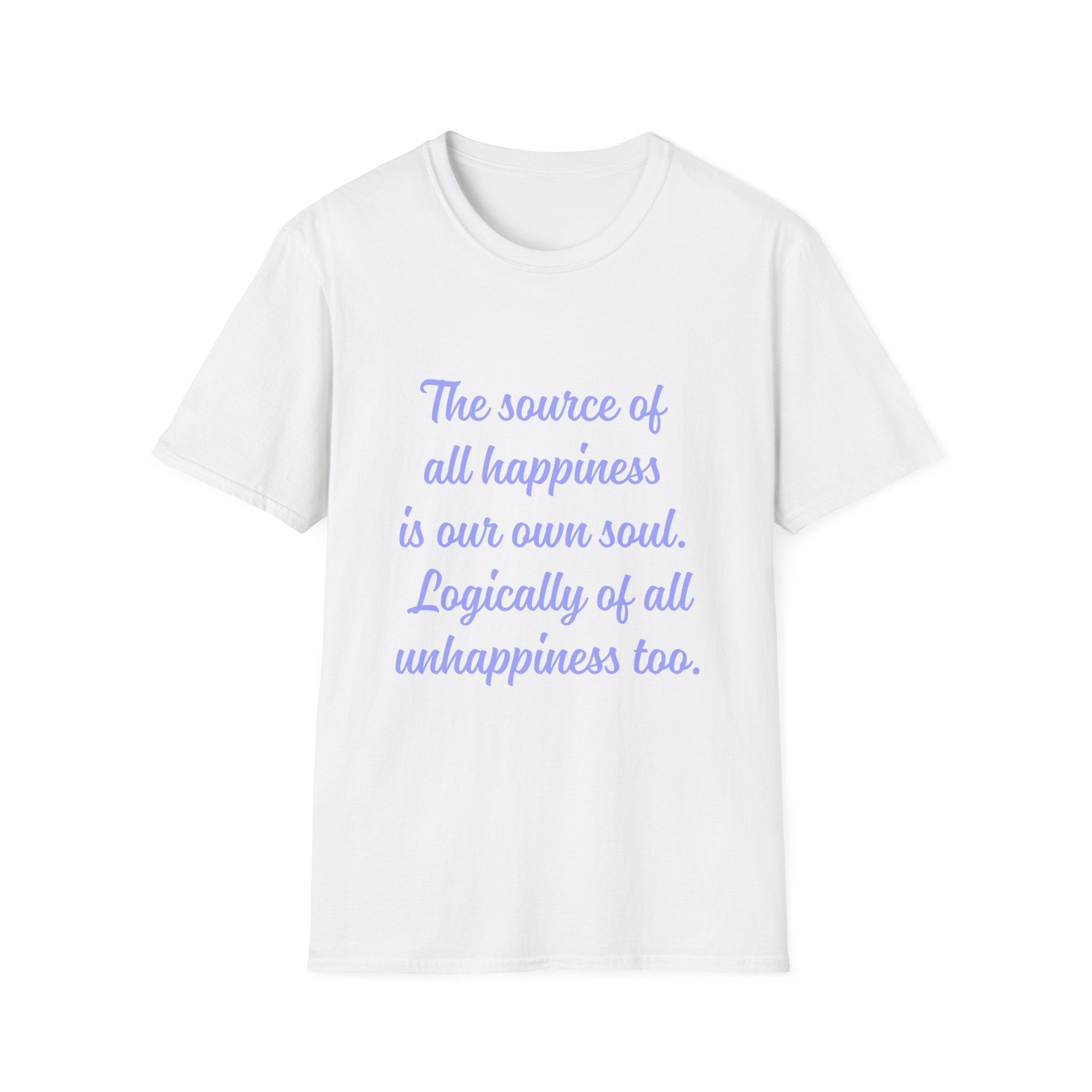 Unisex Softstyle T-Shirt |qu019 | The source of all happiness is our own soul.  Logically of all unhappiness too.