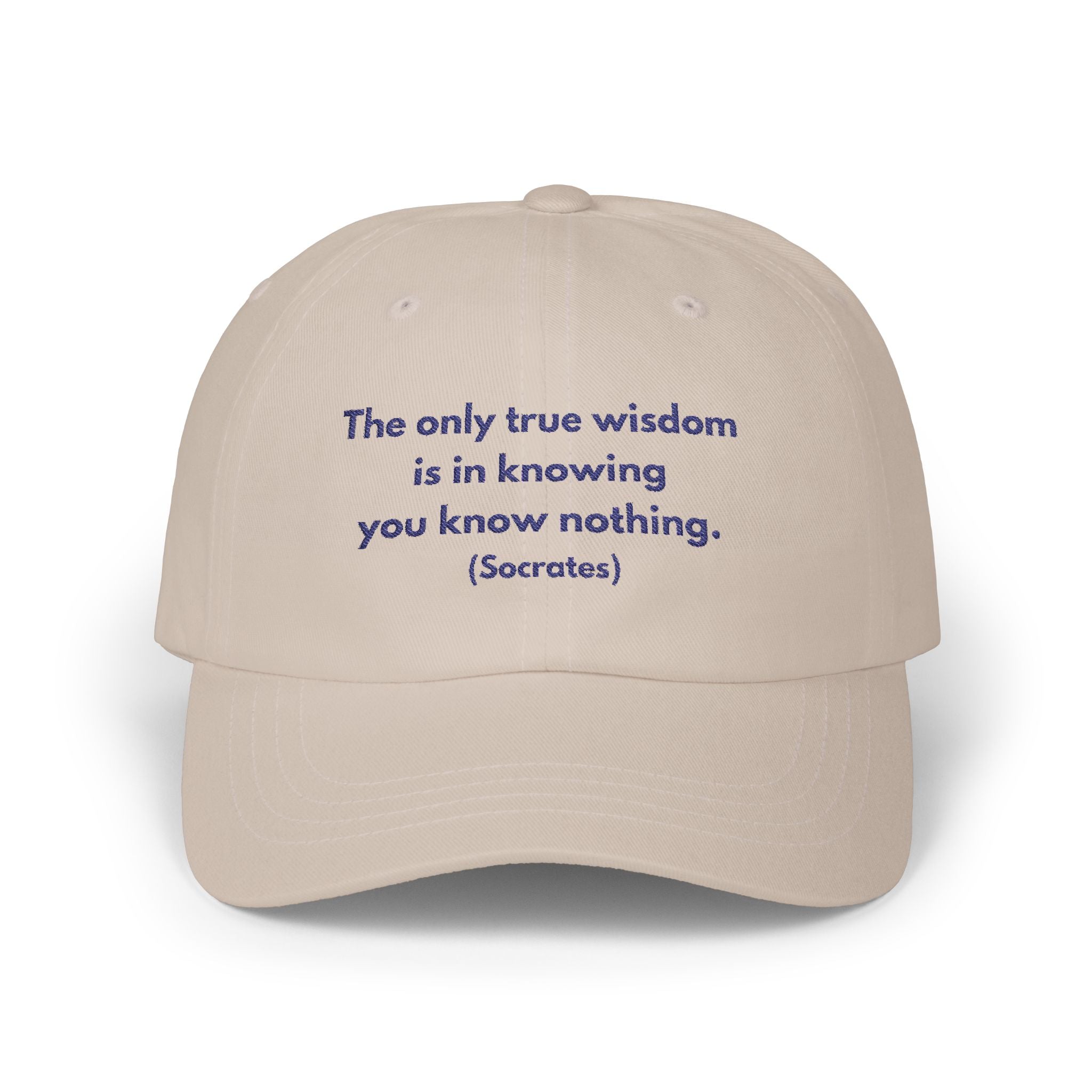Classic Dad Cap - The only true wisdom is in knowing you know nothing. (Socrates)
