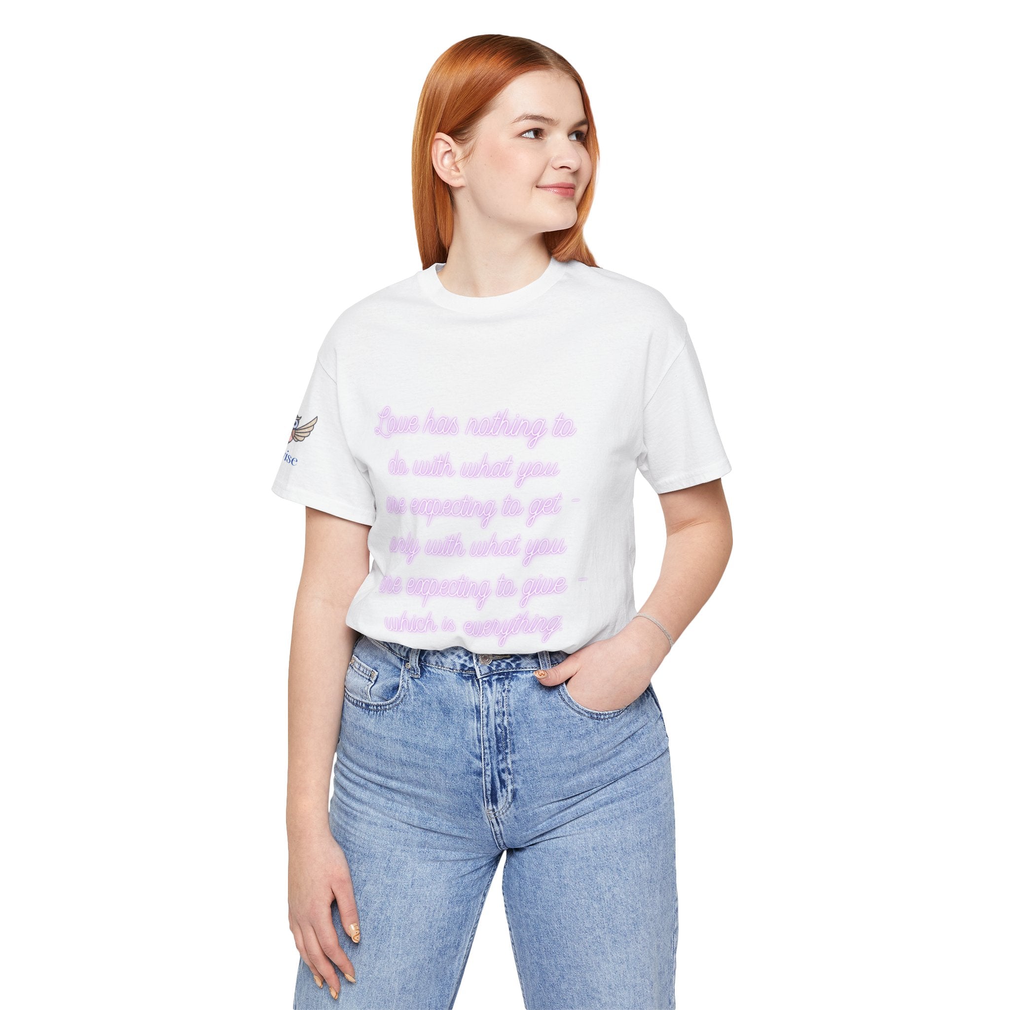 Love has nothing to do with what you are expecting to get - only with what you are expecting to give - which is everything. (Katherine Hepburn) || Unisex Short Sleeve Shirt, Casual Wear, Gift for Friends, Inspirational Quote Apparel
