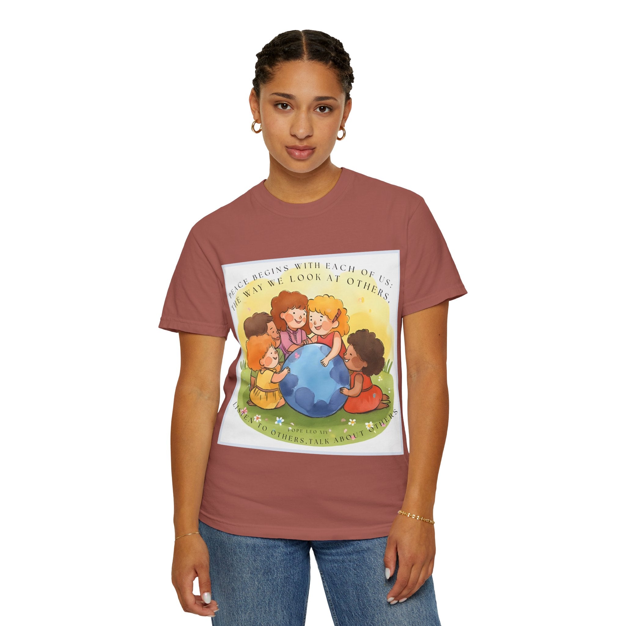 Peace begins with each of us: the way we look at others, listen to others, talk about others. ||  Unisex Garment-Dyed Tee, Friendship Gift, Eco-Friendly Apparel, Kids' Birthday, Fun Community Shirt