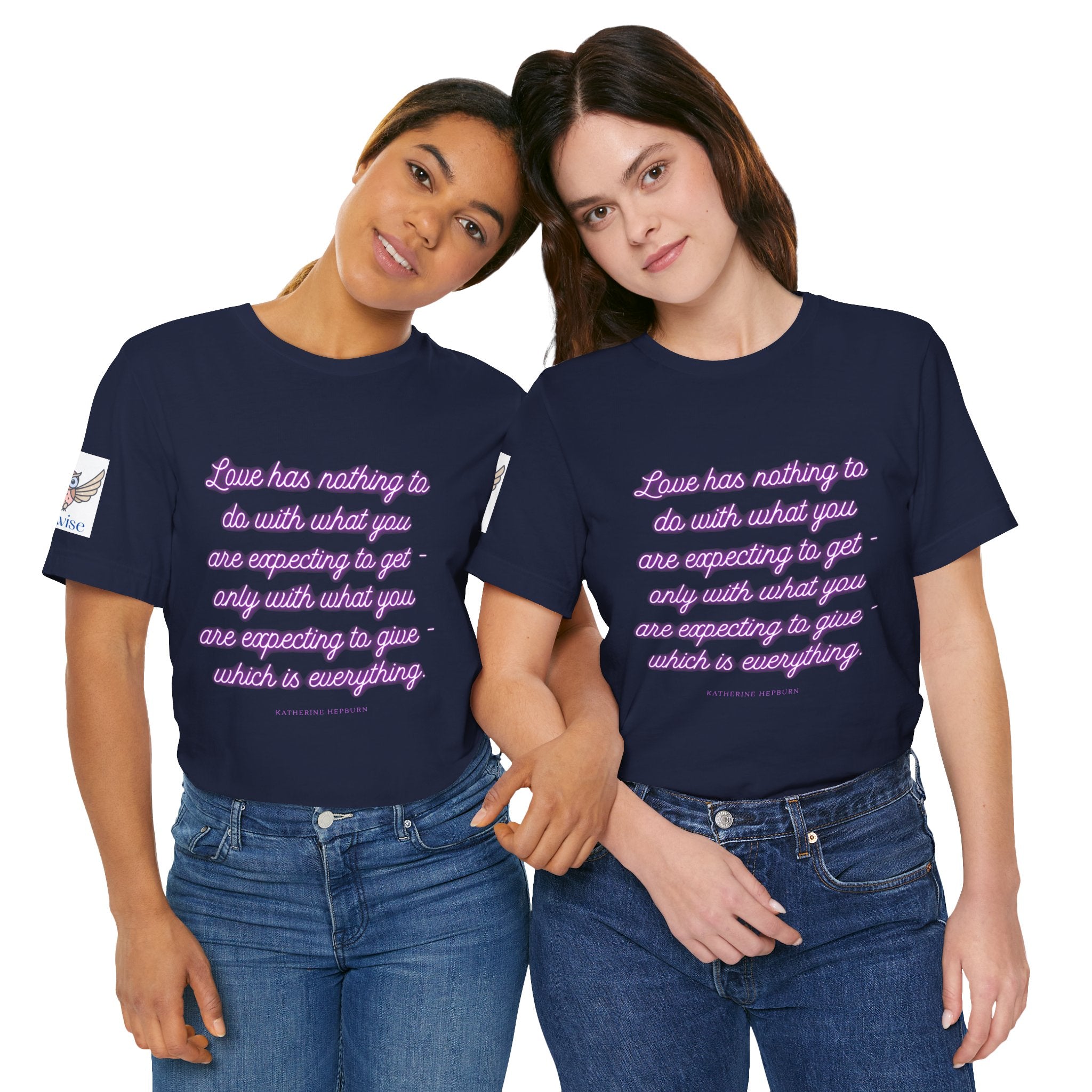 Love has nothing to do with what you are expecting to get - only with what you are expecting to give - which is everything. (Katherine Hepburn) || Unisex Short Sleeve Shirt, Casual Wear, Gift for Friends, Inspirational Quote Apparel