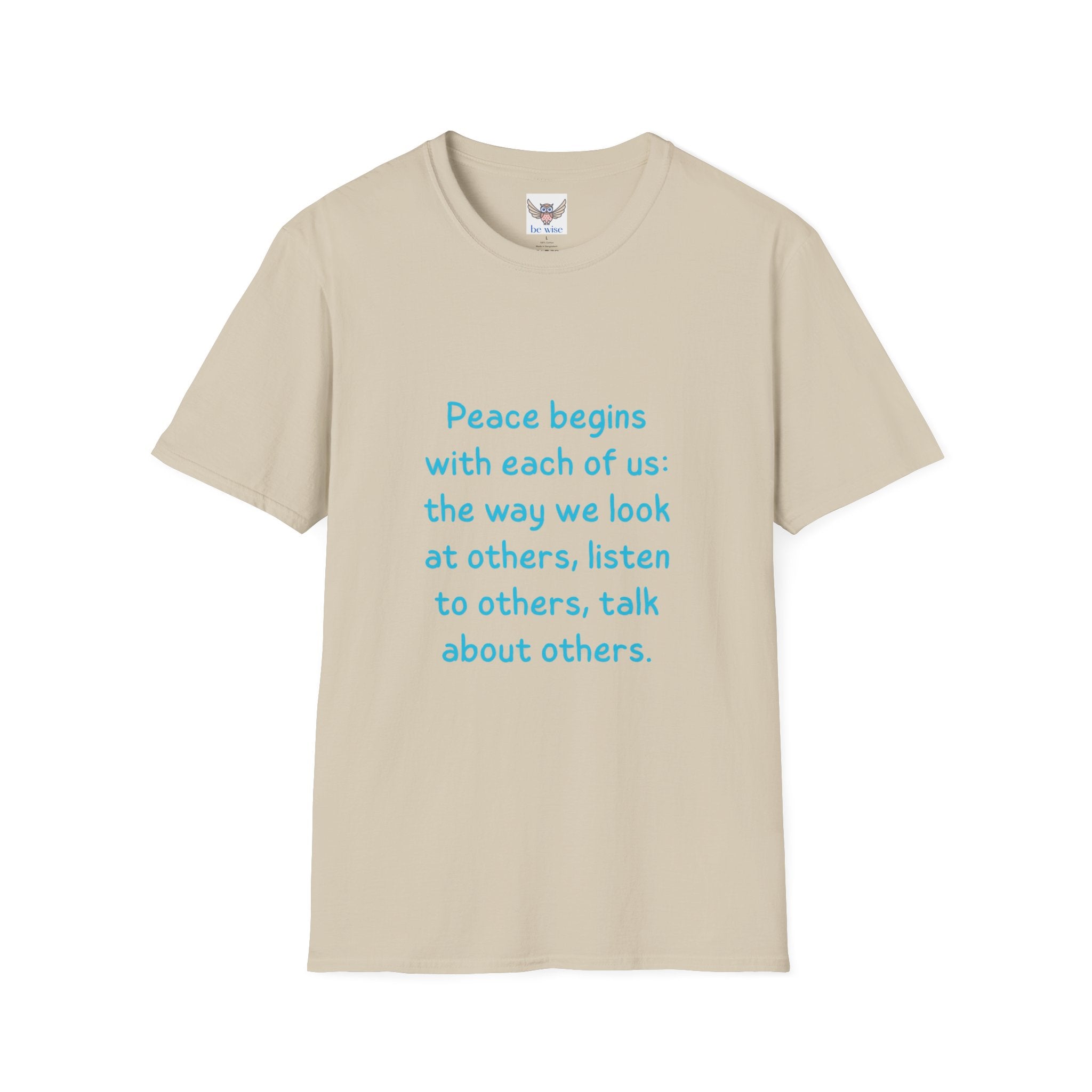 Peace begins with each of us: the way we look at others, listen to others, talk about others. || Inspirational Tee | Gift for Friends, Relaxed Style, Everyday Wear, Comfortable Fit, Kindness Apparel