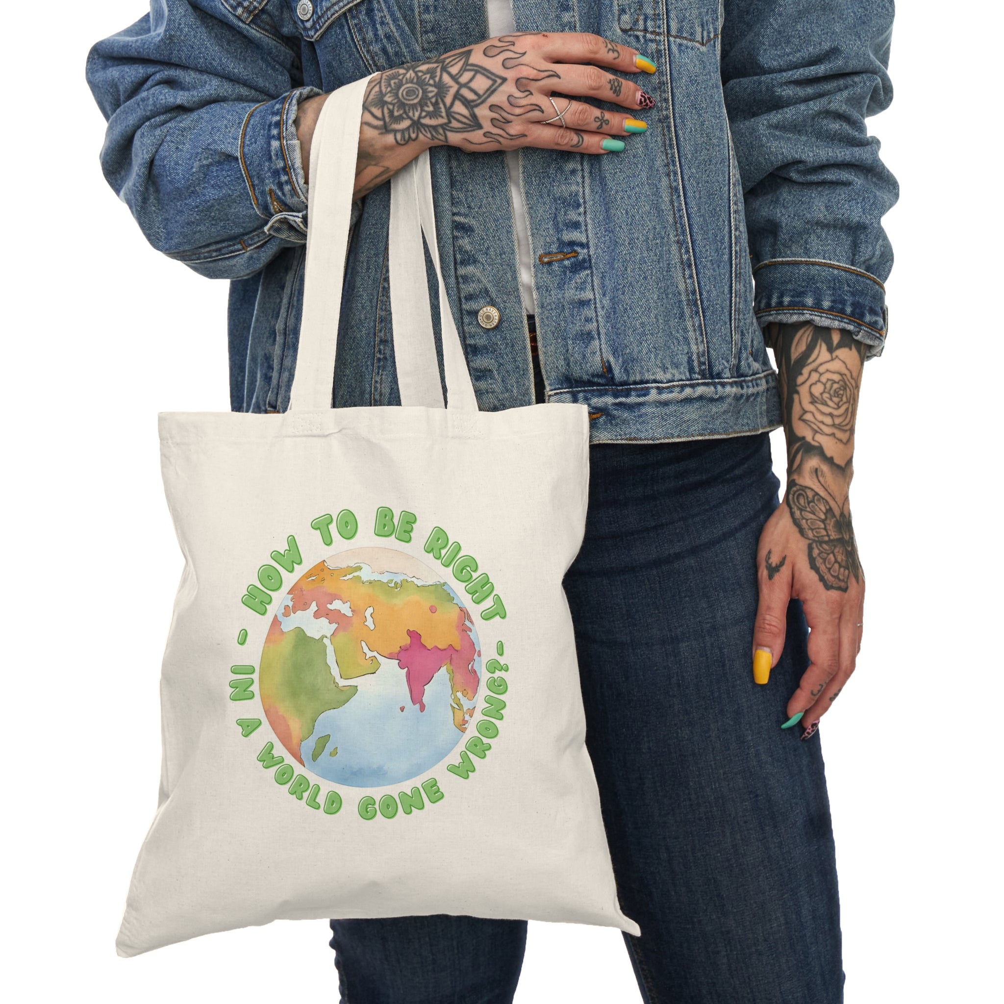 Eco-Friendly Tote Bag - "How to be Right in a World Gone Wrong" - Perfect for Shopping, Earth Day, Gifts, and Everyday Use