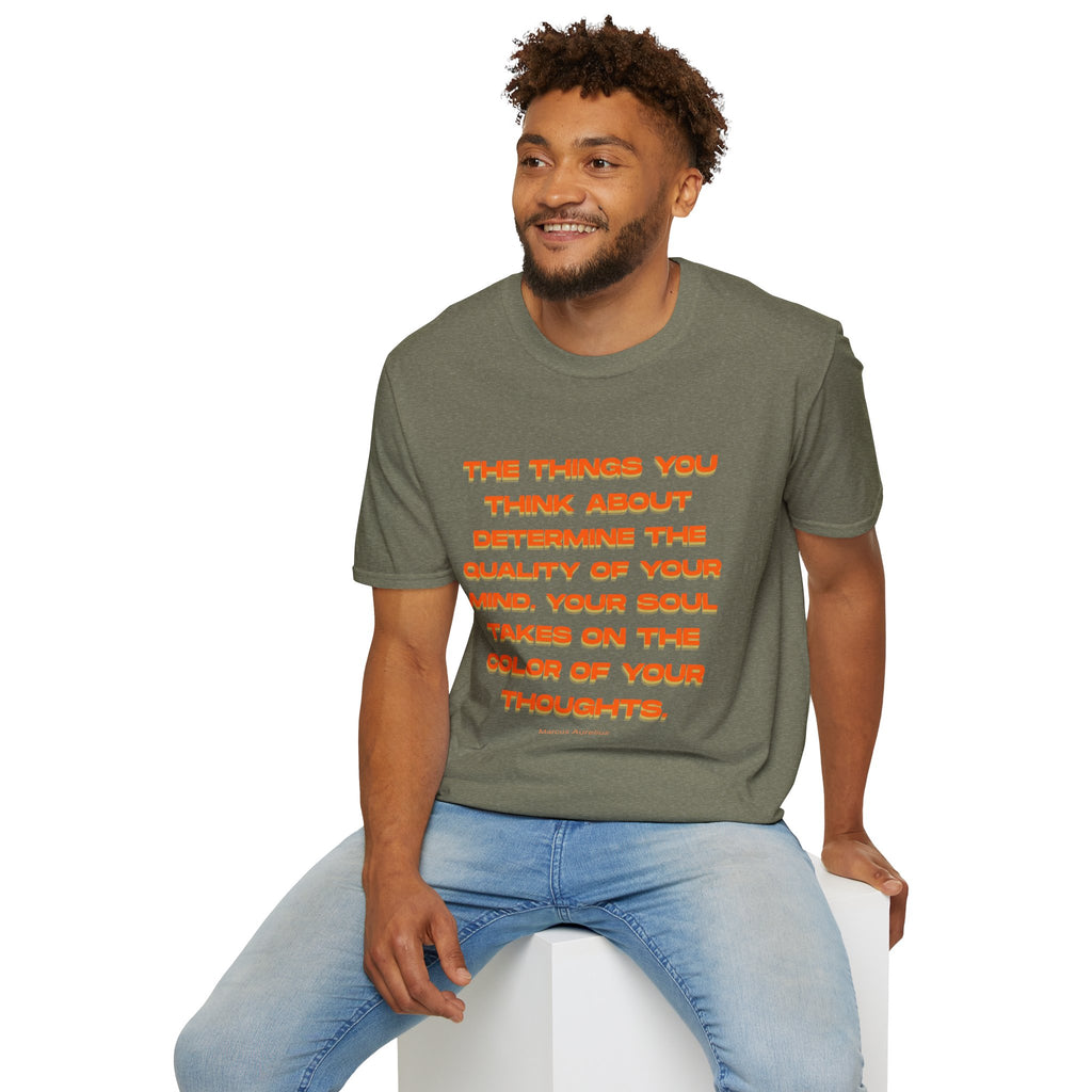 Unisex Softstyle T-Shirt |qu020 | The things you think about determine the quality of your mind. Your soul takes on the color of your thoughts. (Marcus Aurelius)