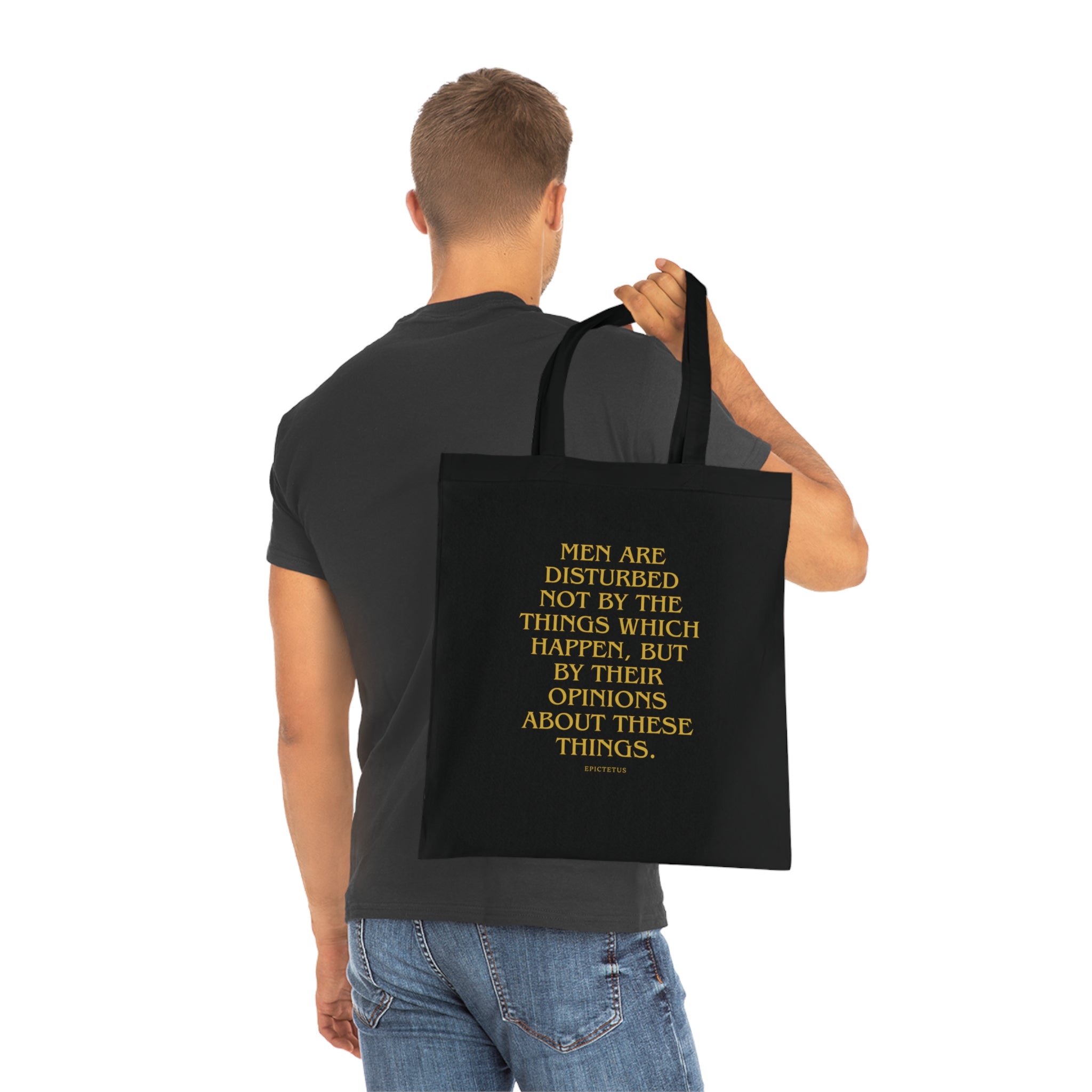 Men are disturbed not by the things which happen, but by their opinions about these things. (Epiktet) || Inspirational Quote Cotton Tote Bag | Eco-Friendly Shopping Bag, Gift for Teachers, Students, Book Lovers, Motivational Quote Tote