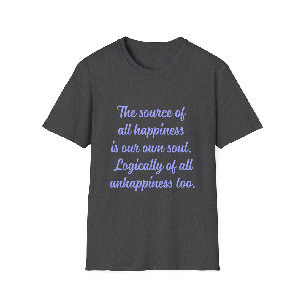 Unisex Softstyle T-Shirt |qu019 | The source of all happiness is our own soul.  Logically of all unhappiness too.