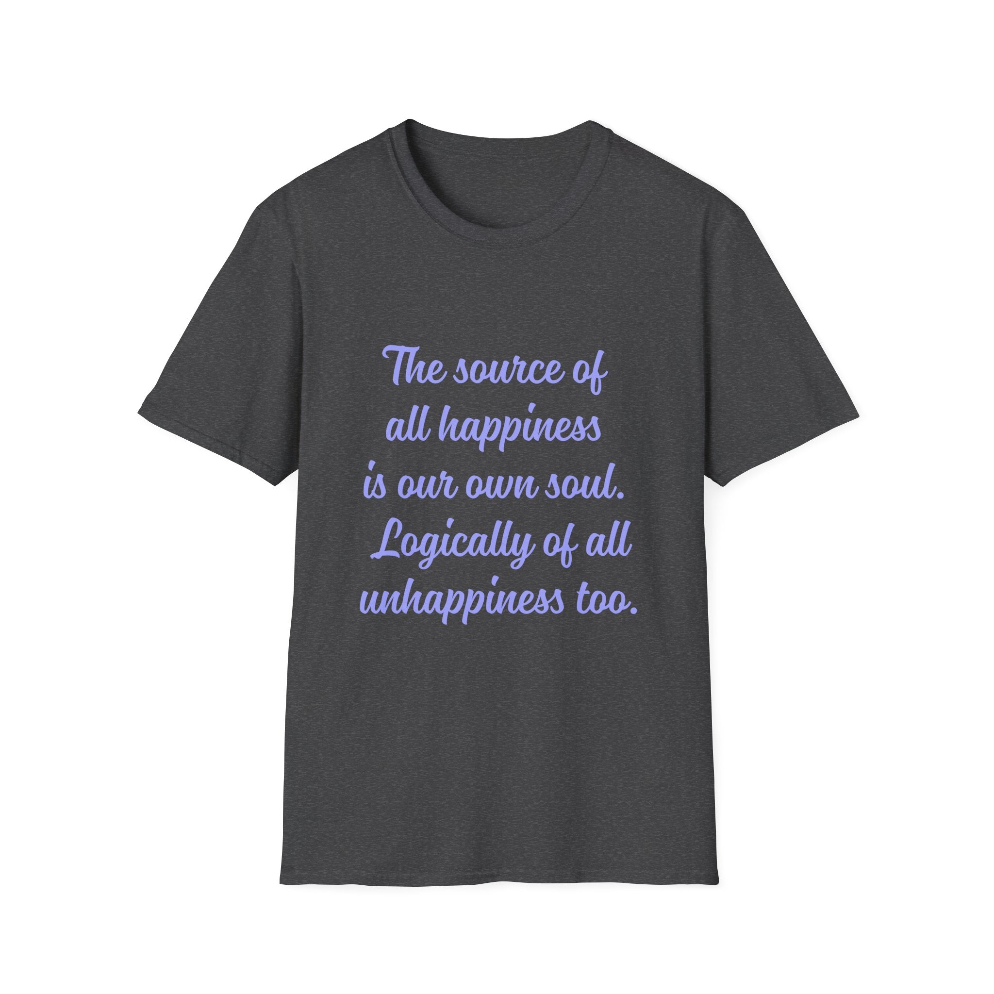 Unisex Softstyle T-Shirt |qu019 | The source of all happiness is our own soul.  Logically of all unhappiness too.