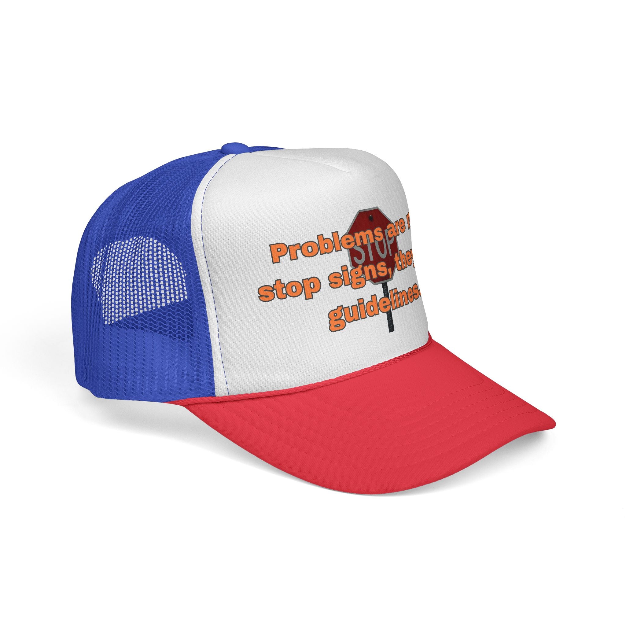 Problems are not stop signs, they are guidelines. || Guideline Humor Trucker Cap - Fun Gift for Friends, Unique Hat, Motivational Quote, Casual Style, Outdoor Adventure