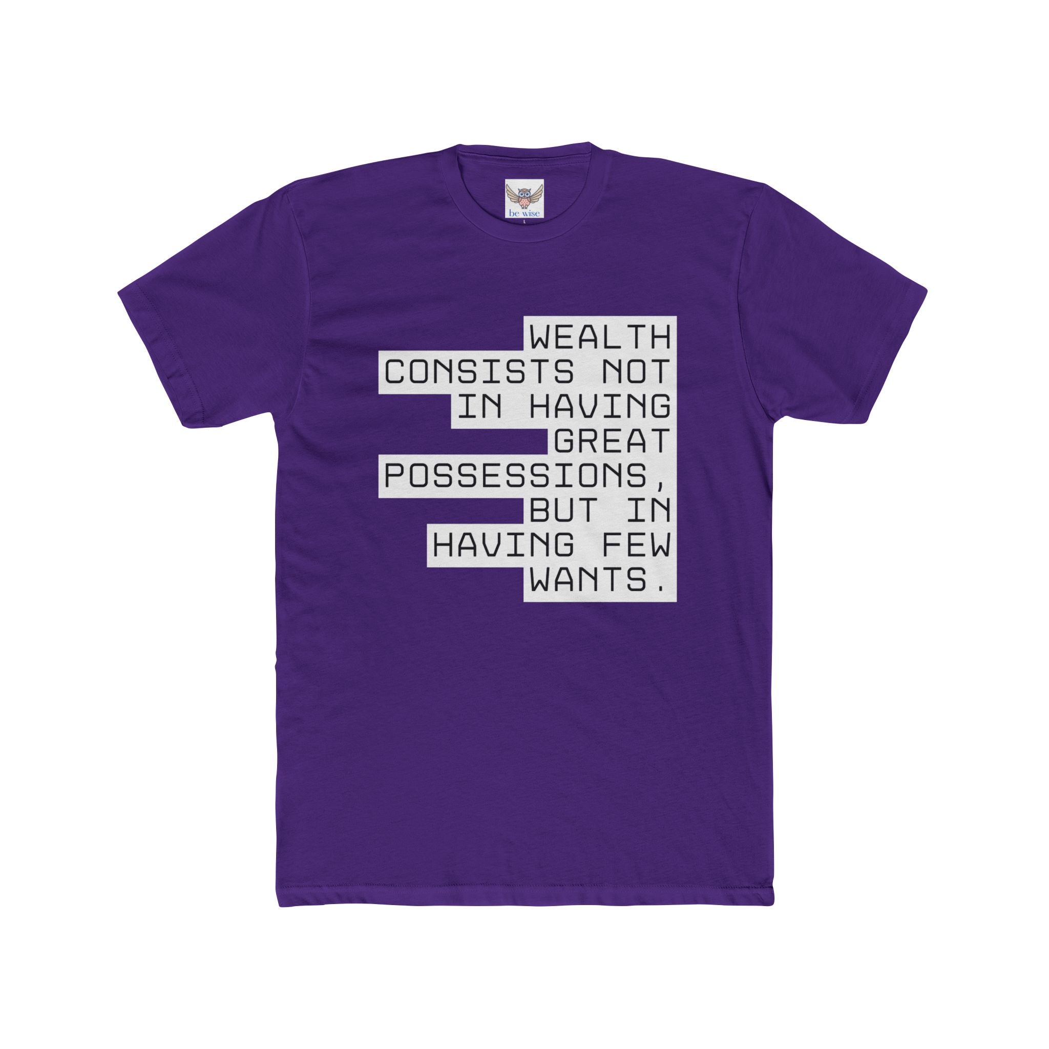 Wealth consists not in having great possessions, but in having few wants. || - Perfect for Gift Giving, Weekends, Casual Style, Inspirational Message, Unisex Cotton Shirt