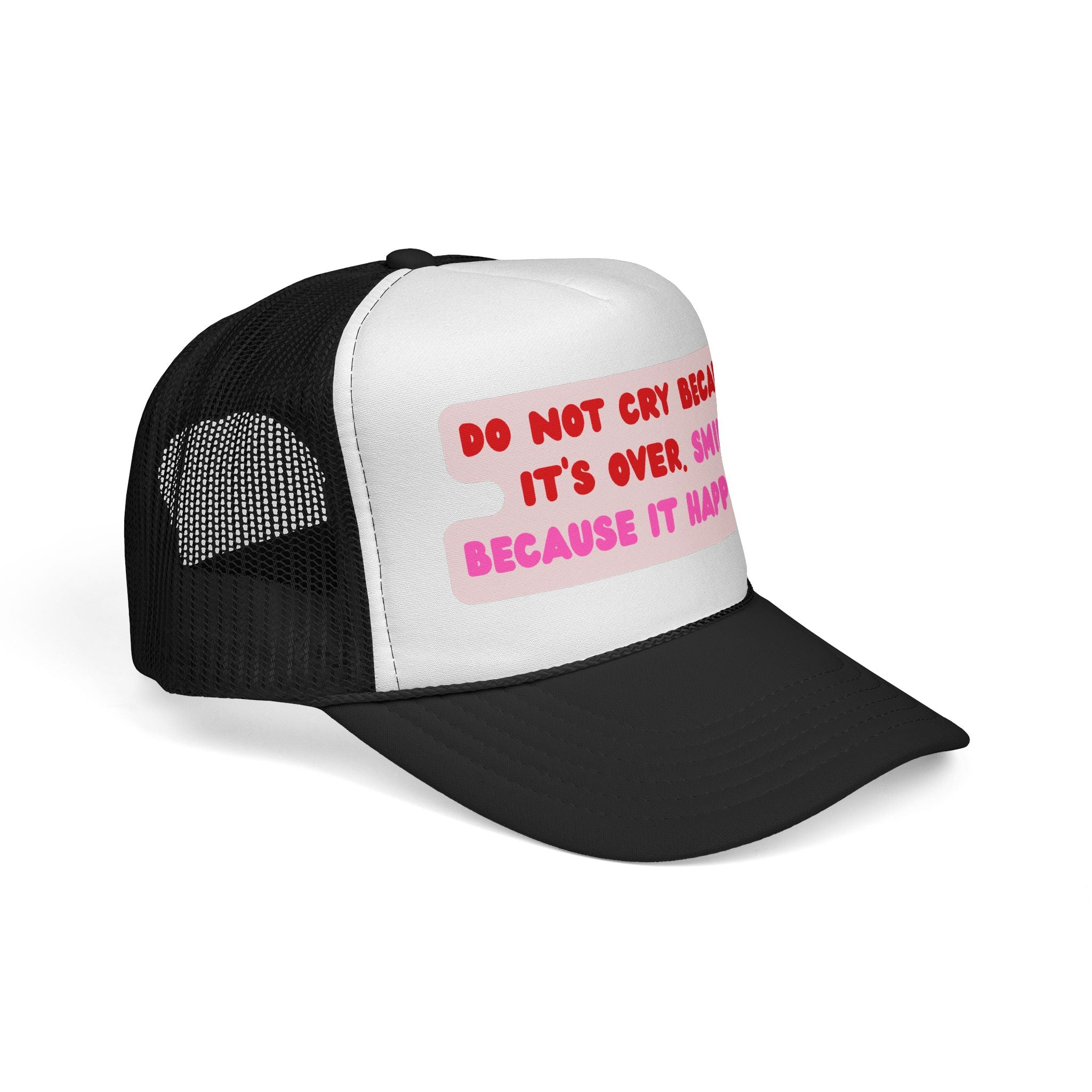 Do not cry because it's over. Smile because it happened. || – Fun Hat for Every Occasion, Statement Cap, Gifts for Friends, Cool Accessories, Summer Wardrobe