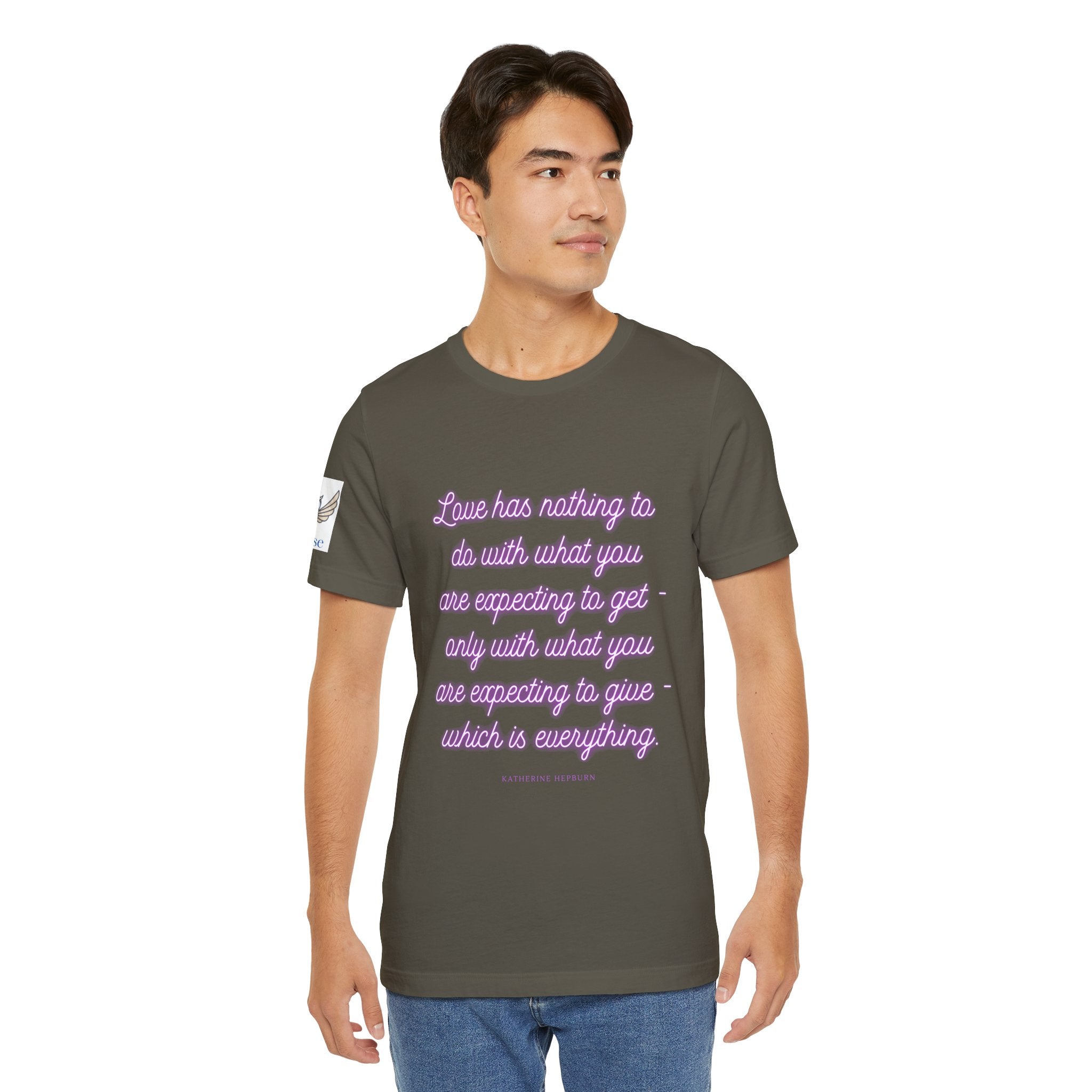 Love has nothing to do with what you are expecting to get - only with what you are expecting to give - which is everything. (Katherine Hepburn) || Unisex Short Sleeve Shirt, Casual Wear, Gift for Friends, Inspirational Quote Apparel