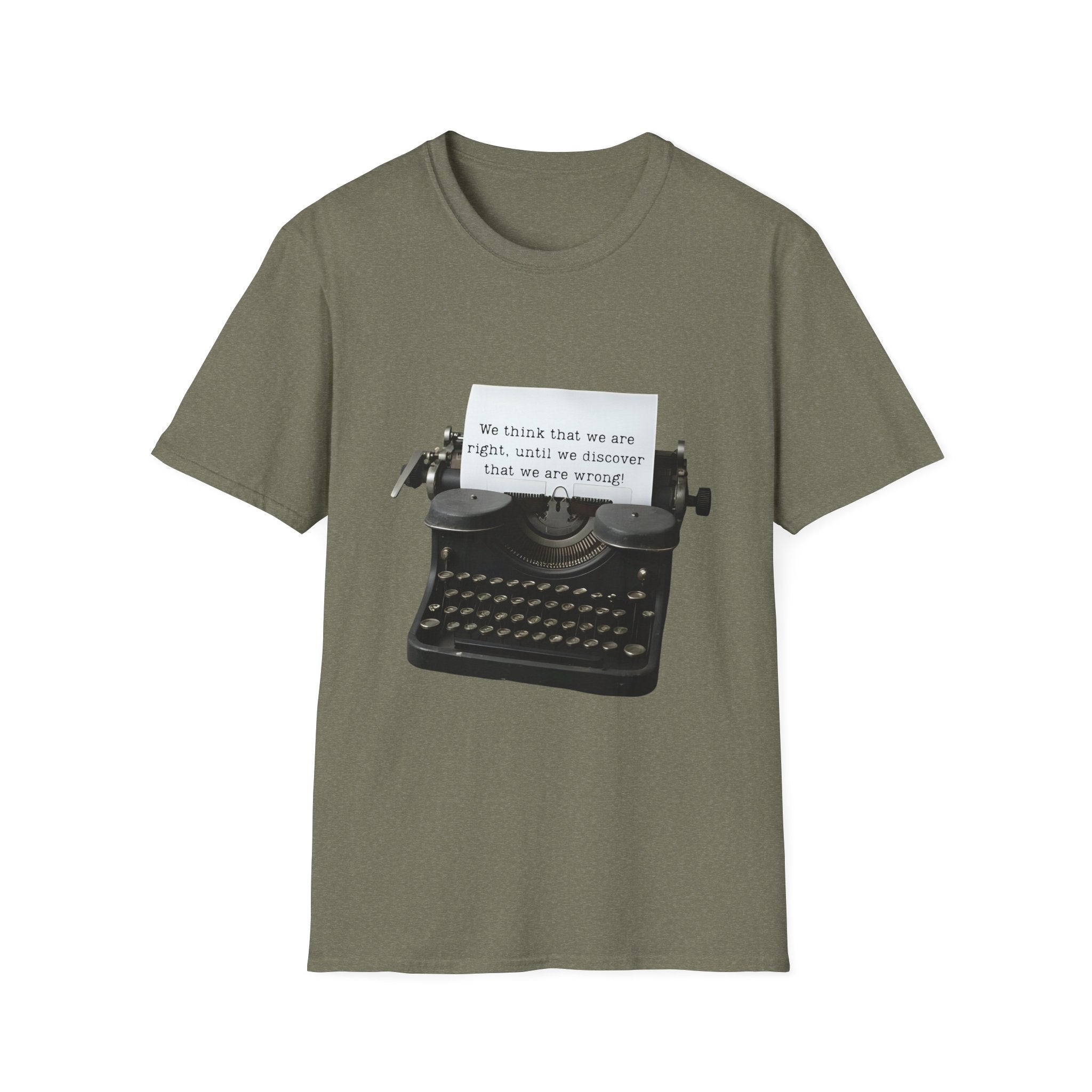 Unisex Softstyle T-Shirt |qu022| We think that we are right, until we discover that we are wrong!