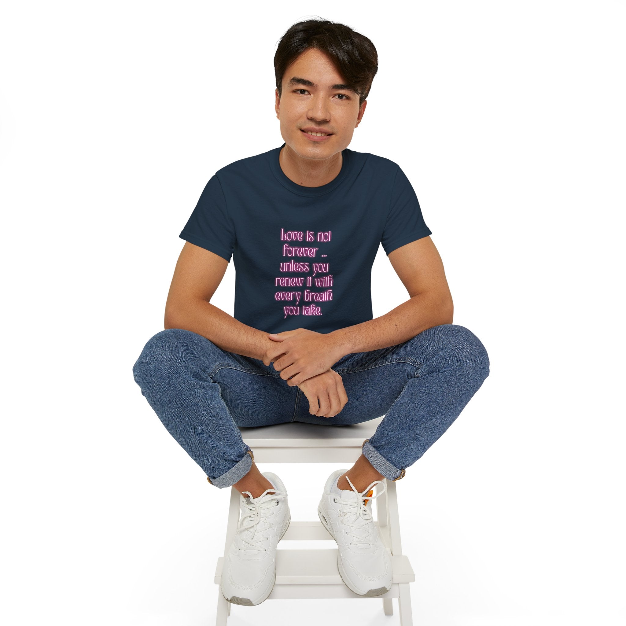 Love is not forever … unless you renew it with every breath you take. || Inspirational T-Shirt, Cute Gift for Loved Ones, Valentine's Day Shirt, Trendy Cotton Tee