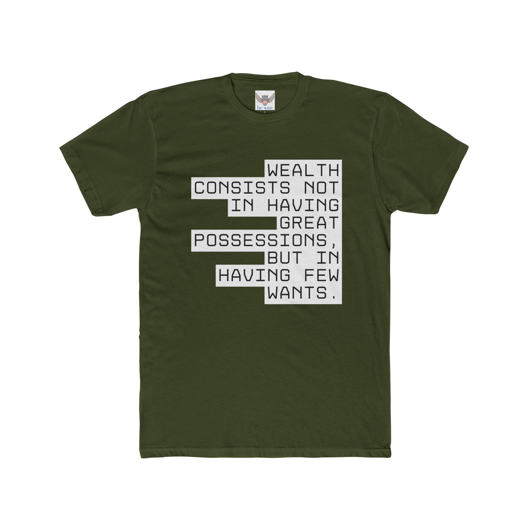 Wealth consists not in having great possessions, but in having few wants. || - Perfect for Gift Giving, Weekends, Casual Style, Inspirational Message, Unisex Cotton Shirt