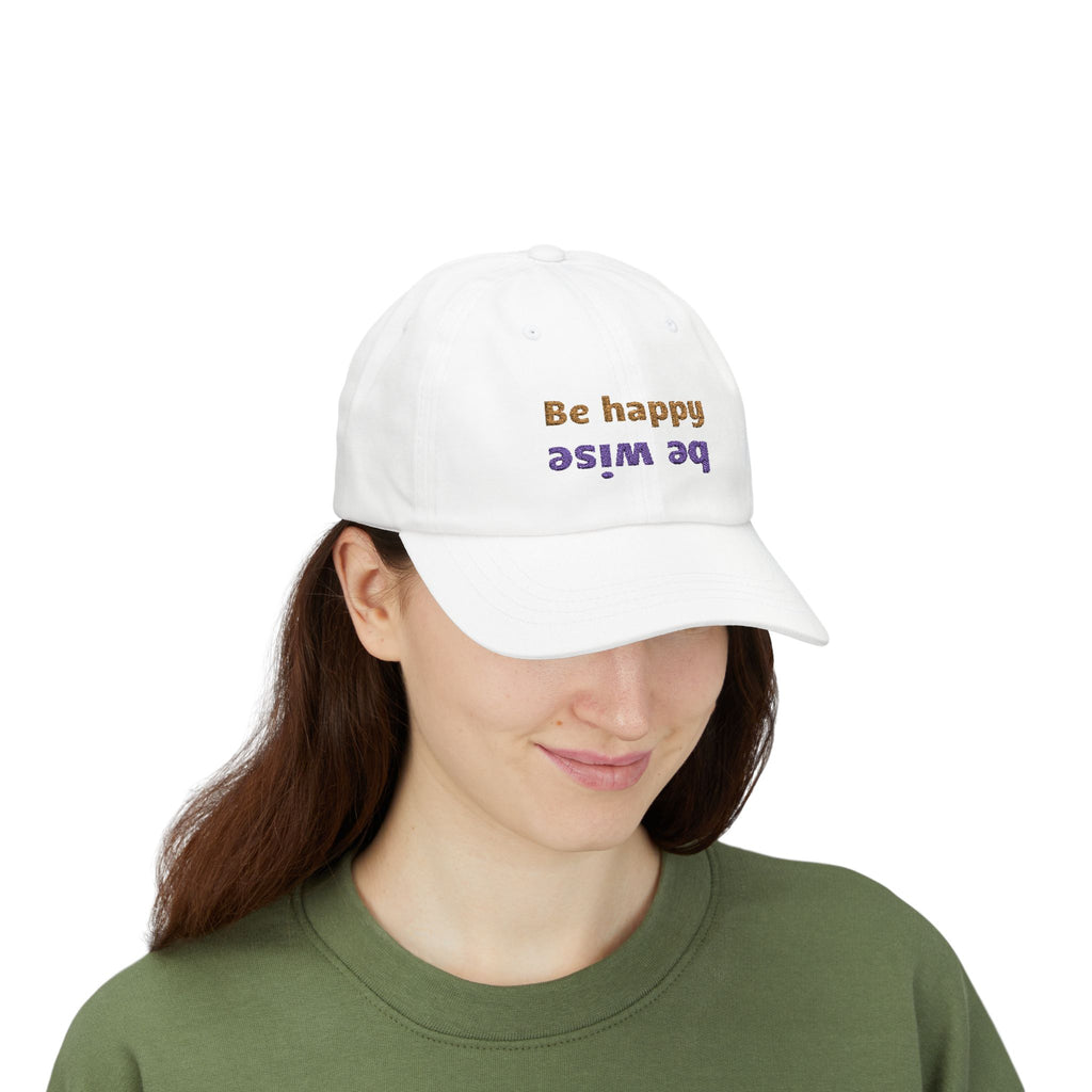 Whimsical Dad Cap - Be Happy, Be Wise | Gift for Father, Birthday, Casual Accessory, Motivational Hat, Dad Gifts