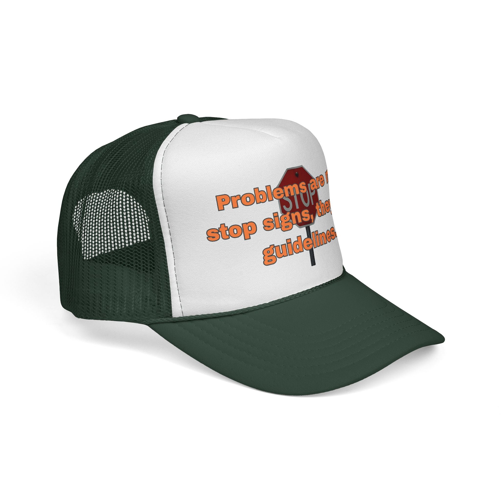 Problems are not stop signs, they are guidelines. || Guideline Humor Trucker Cap - Fun Gift for Friends, Unique Hat, Motivational Quote, Casual Style, Outdoor Adventure