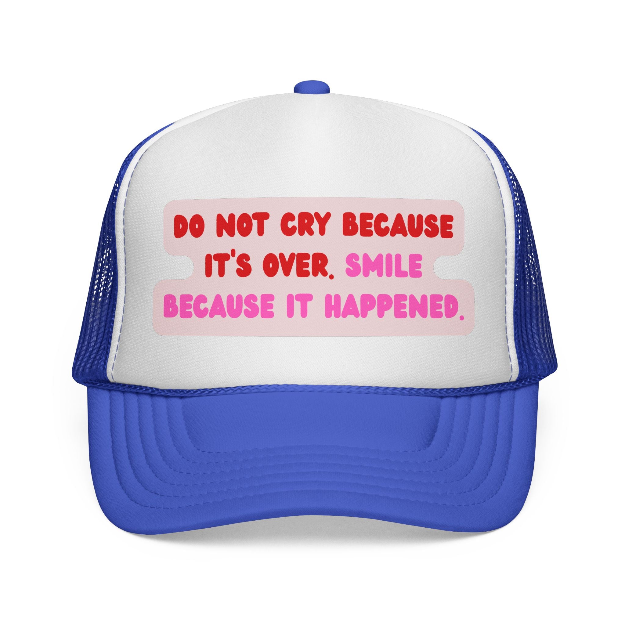 Do not cry because it's over. Smile because it happened. || – Fun Hat for Every Occasion, Statement Cap, Gifts for Friends, Cool Accessories, Summer Wardrobe
