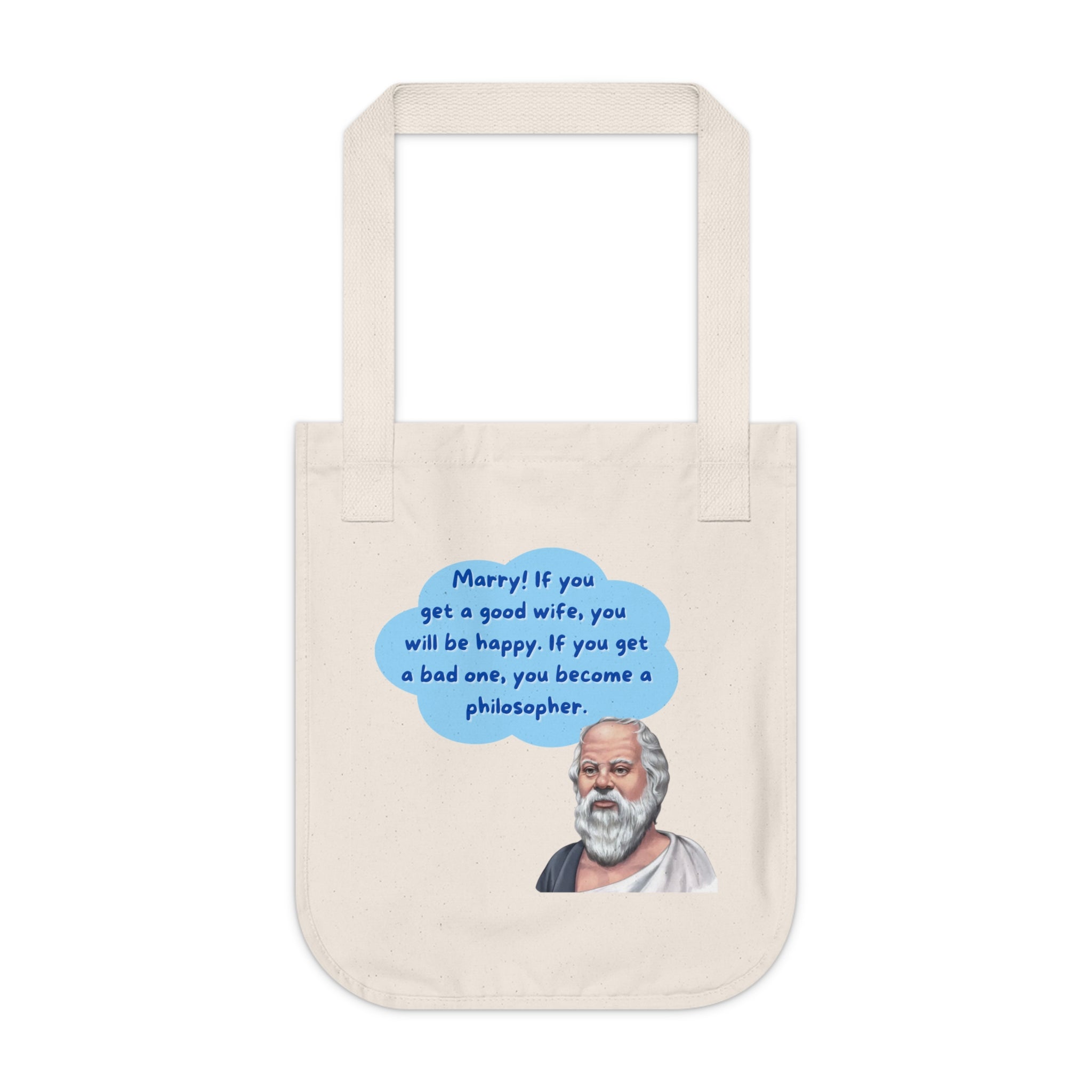 Marry! If you get a good wife, you will be happy. If you get a bad one, you become a philosopher. (Socrates) || Philosopher Quote Tote Bag, Organic Canvas Bag, Gift for Teachers, Eco-Friendly Tote, Unique Philosophy Bag