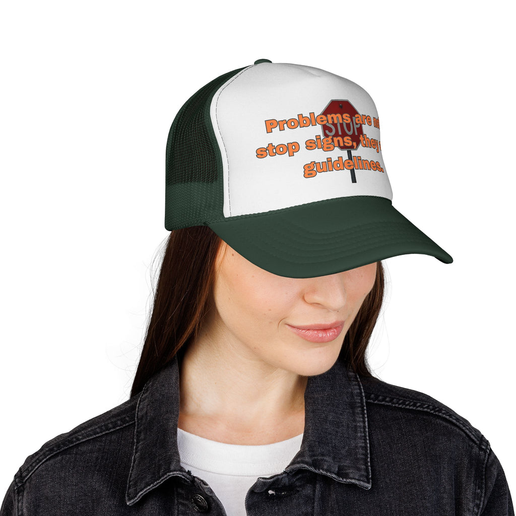 Problems are not stop signs, they are guidelines. || Guideline Humor Trucker Cap - Fun Gift for Friends, Unique Hat, Motivational Quote, Casual Style, Outdoor Adventure