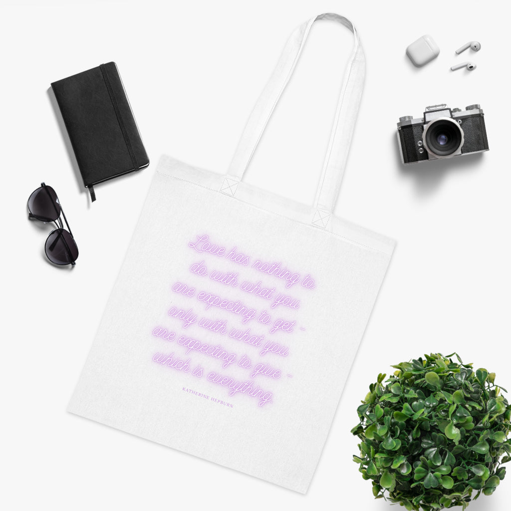Love has nothing to do with what you are expecting to get - only with what you are expecting to give - which is everything. (Katherine Hepburn) || Inspirational Cotton Tote Bag - Perfect for Shopping, Gifts, Eco-Friendly Lifestyle, Yoga, Quotes