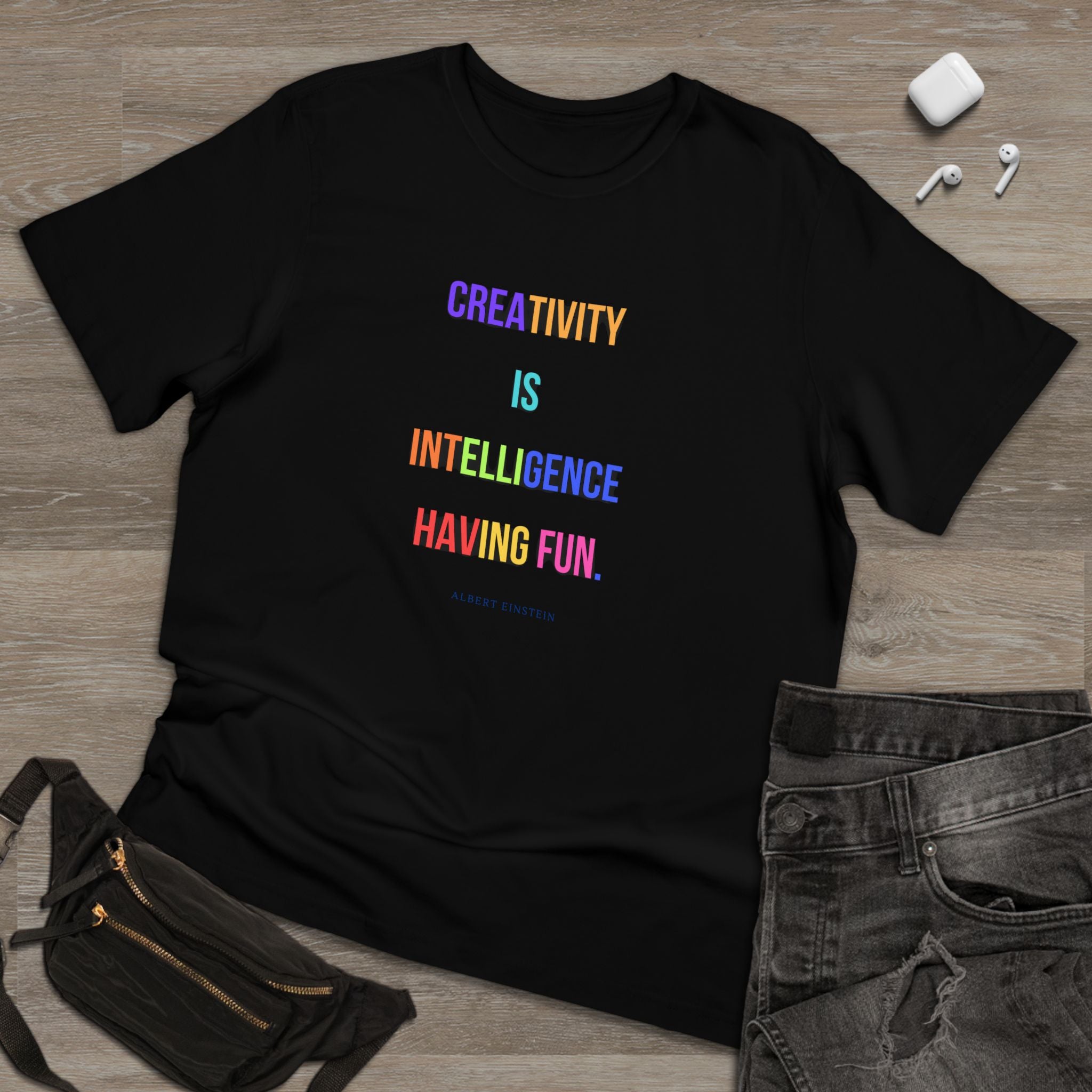 Creativity is intelligence having fun. (Albert Einstein) ||  Fun Motivational Tee | Gifts for Artists | Casual Wear | Inspirational Quotes