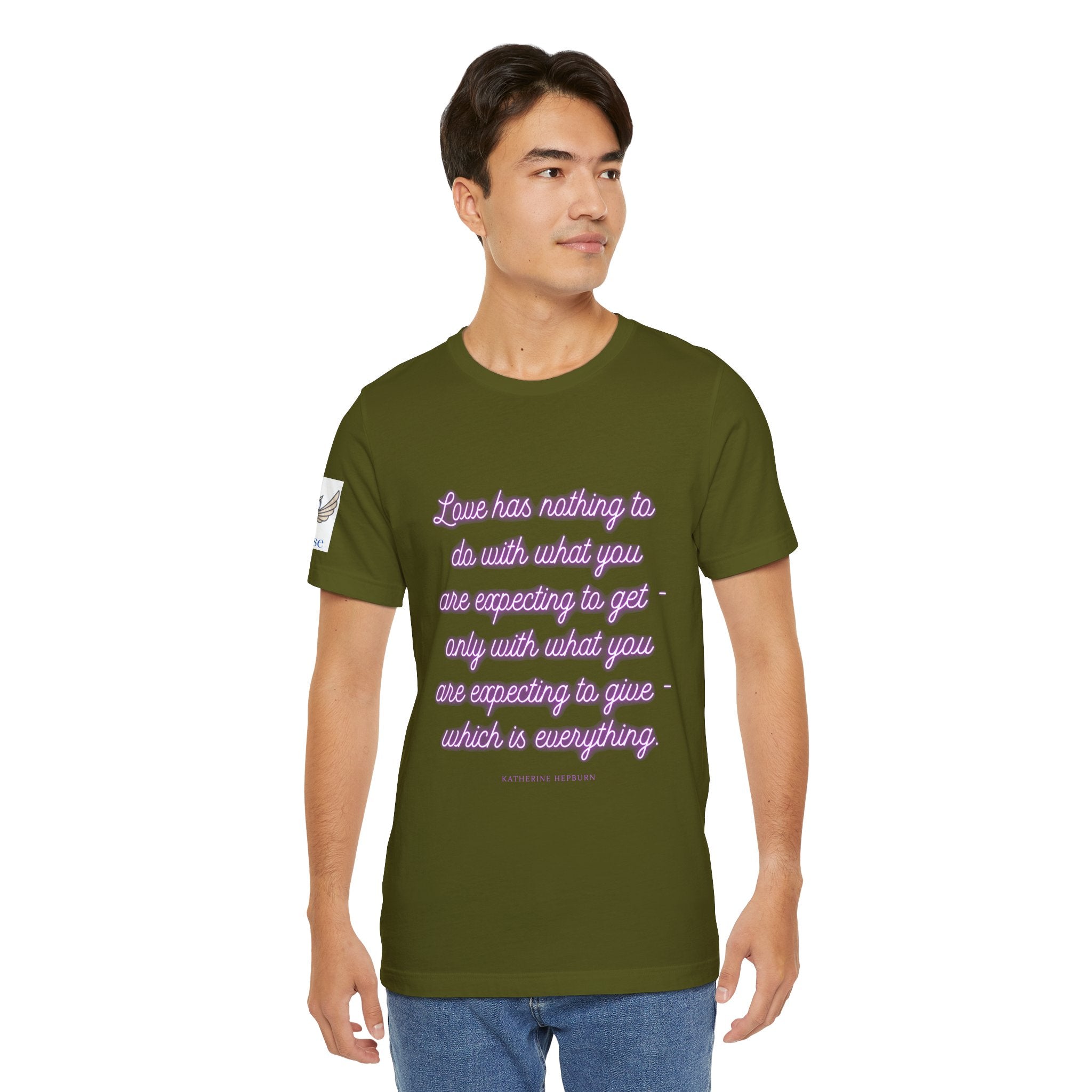 Love has nothing to do with what you are expecting to get - only with what you are expecting to give - which is everything. (Katherine Hepburn) || Unisex Short Sleeve Shirt, Casual Wear, Gift for Friends, Inspirational Quote Apparel