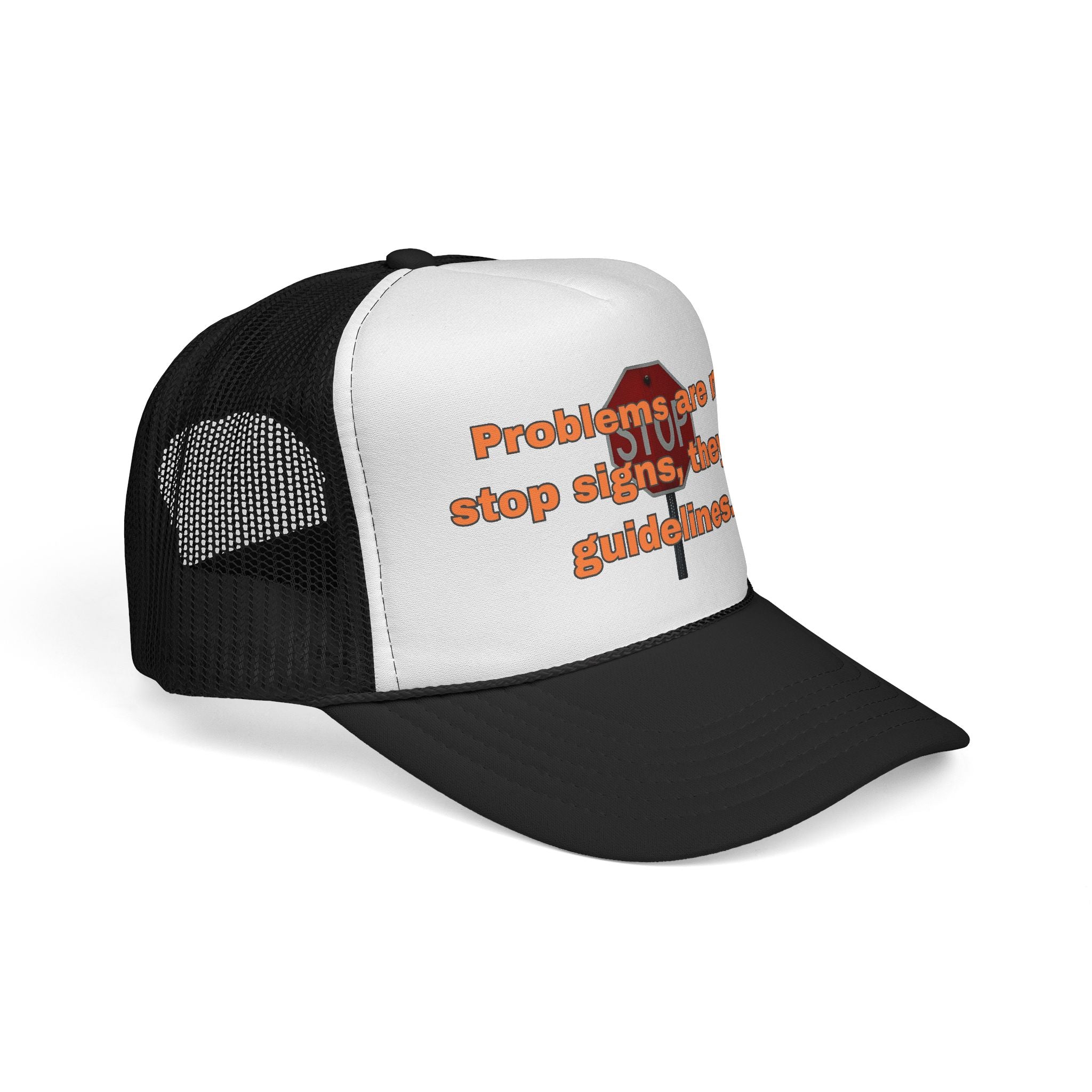 Problems are not stop signs, they are guidelines. || Guideline Humor Trucker Cap - Fun Gift for Friends, Unique Hat, Motivational Quote, Casual Style, Outdoor Adventure