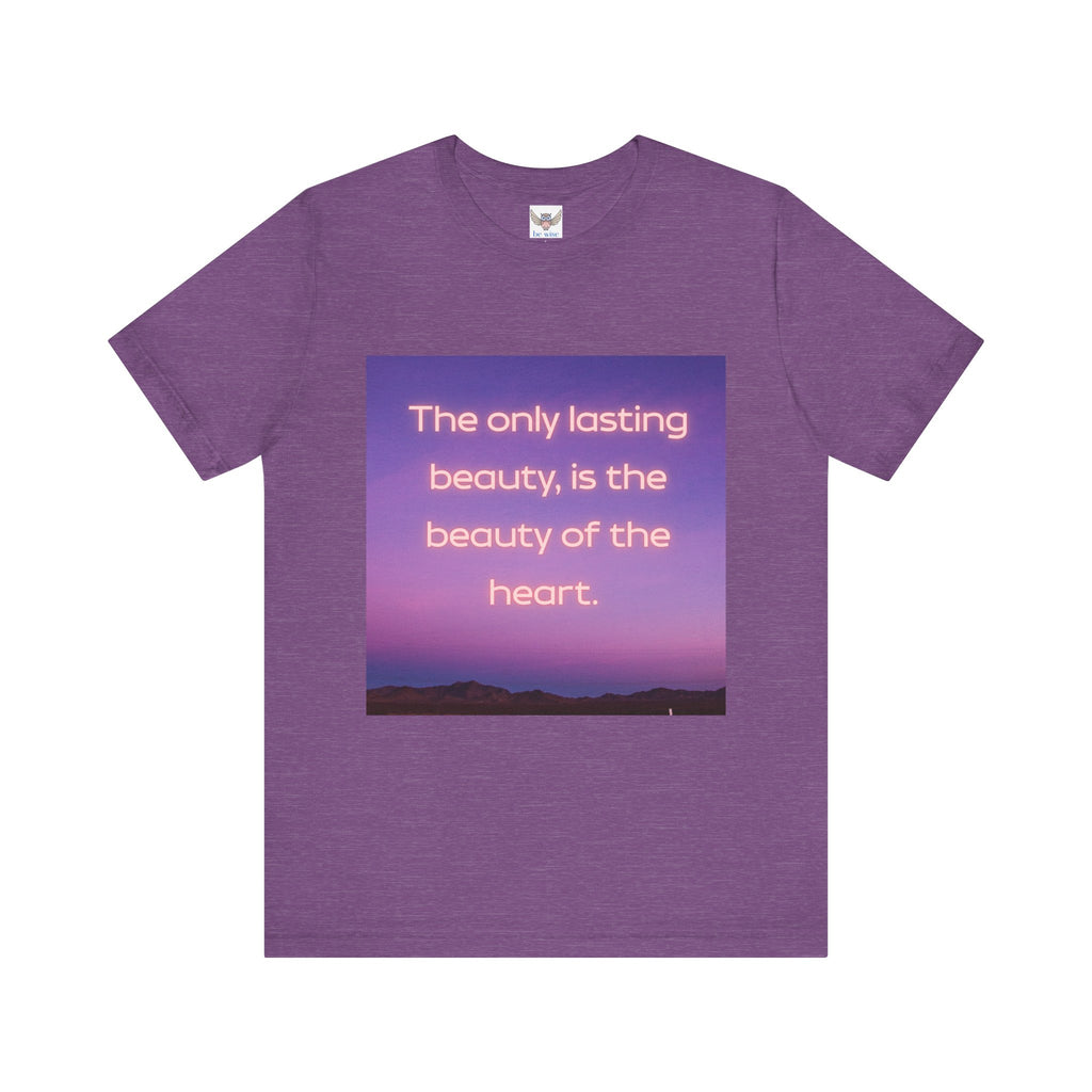 The only lasting beauty, is the beauty of the heart. ||  - "The only lasting beauty, is the beauty of the heart" - Unisex Jersey Short Sleeve Shirt, Motivational Gift, [...]