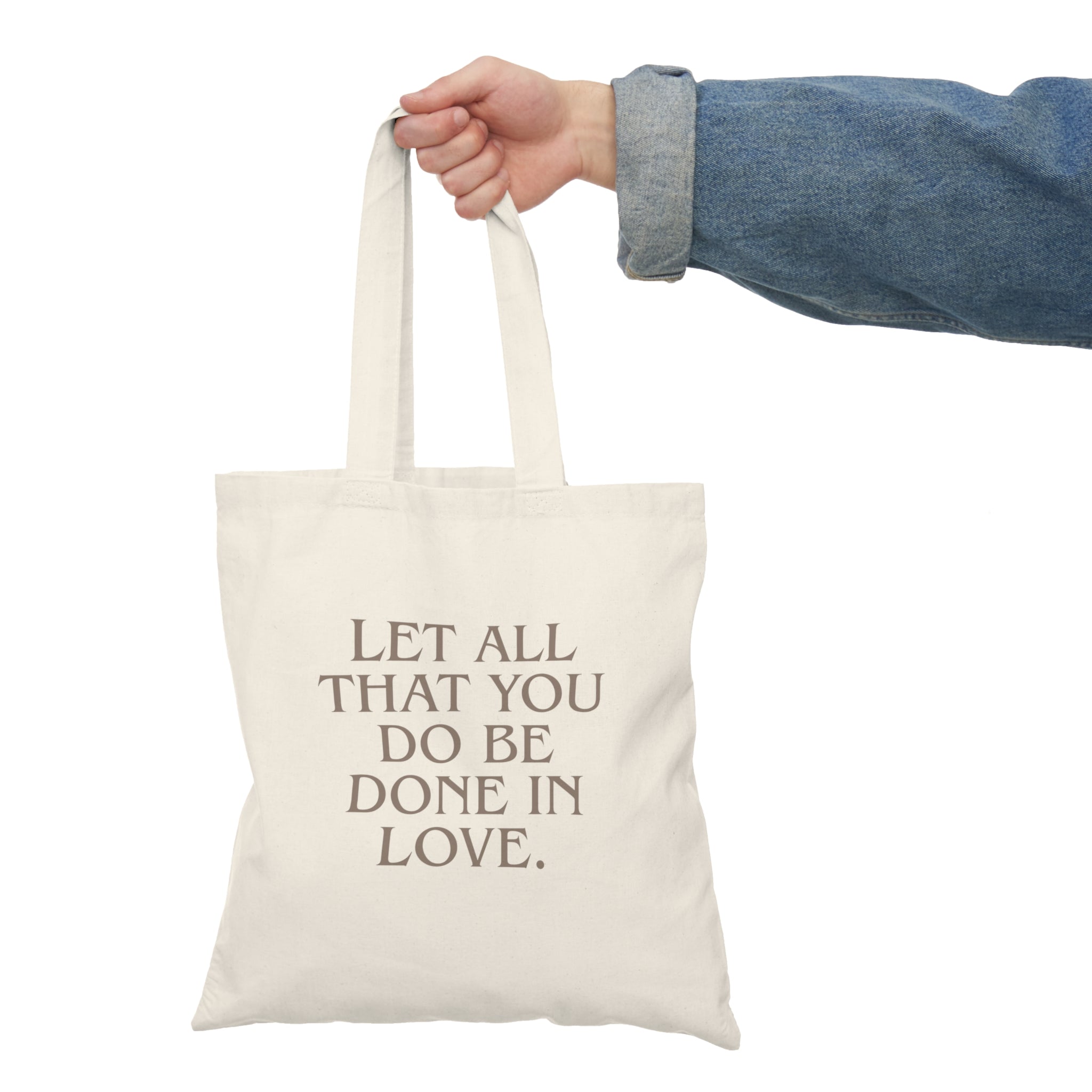Let all that you do be done in love. || Natural Tote Bag - Inspirational Quote Bag, Reusable Shopping Tote, Gift for Friends, Love Message Bag, Eco-Friendly Carryall