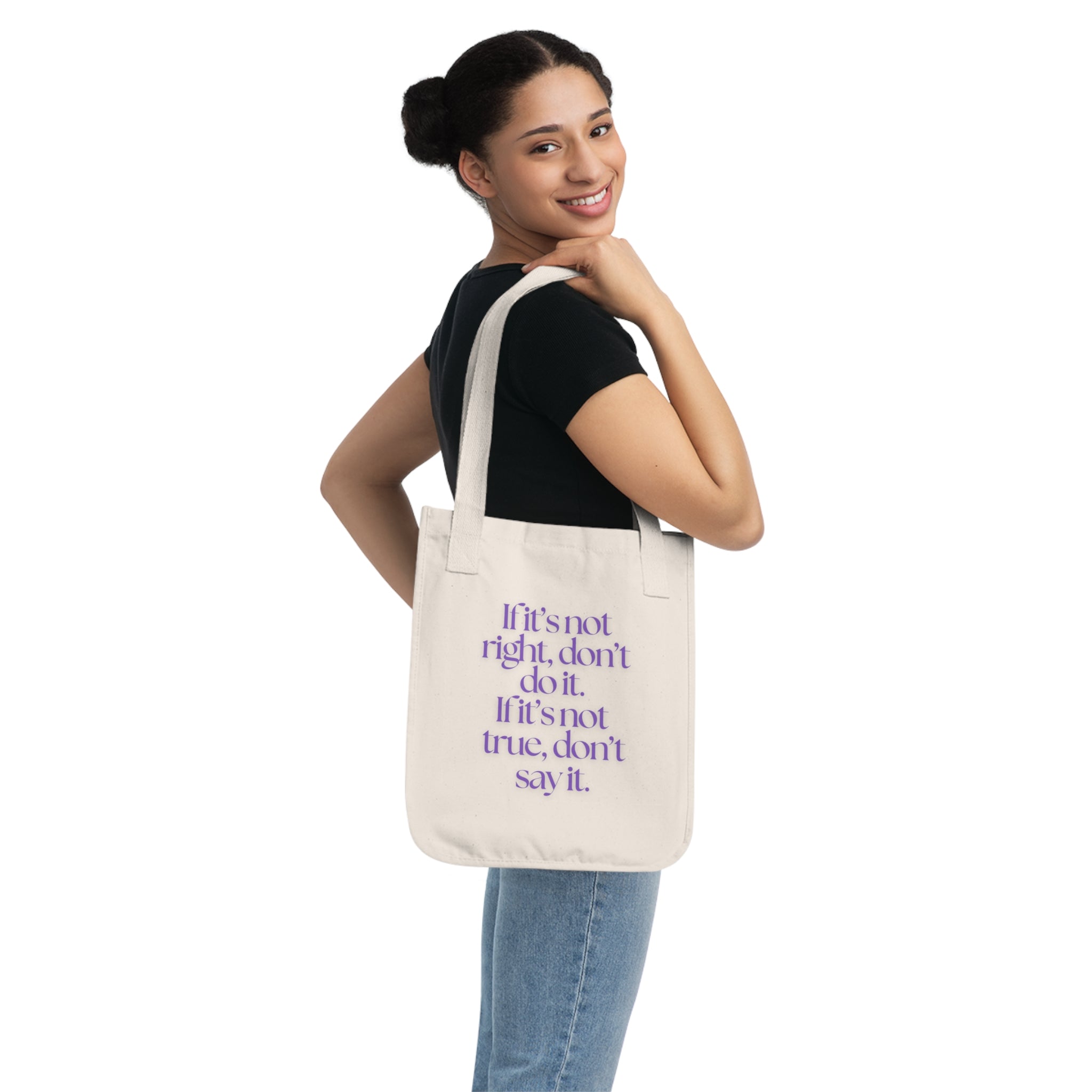If it’s not right, don’t do it. If it’s not true, don’t say it. || Organic Canvas Tote Bag with Inspirational Quote | Eco-Friendly Shopping Bag, Reusable Grocery Tote, Gift for Her, Motivational Gift, [...]