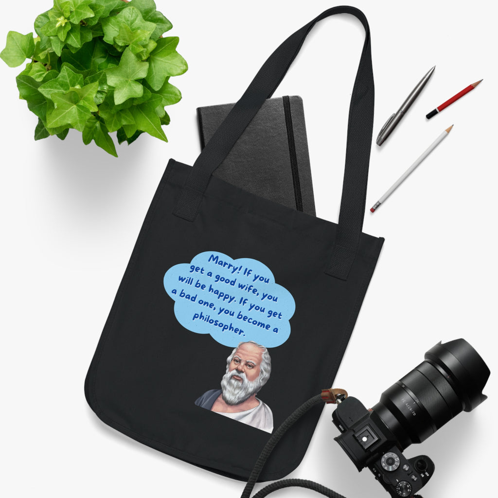 Marry! If you get a good wife, you will be happy. If you get a bad one, you become a philosopher. (Socrates) || Philosopher Quote Tote Bag, Organic Canvas Bag, Gift for Teachers, Eco-Friendly Tote, Unique Philosophy Bag