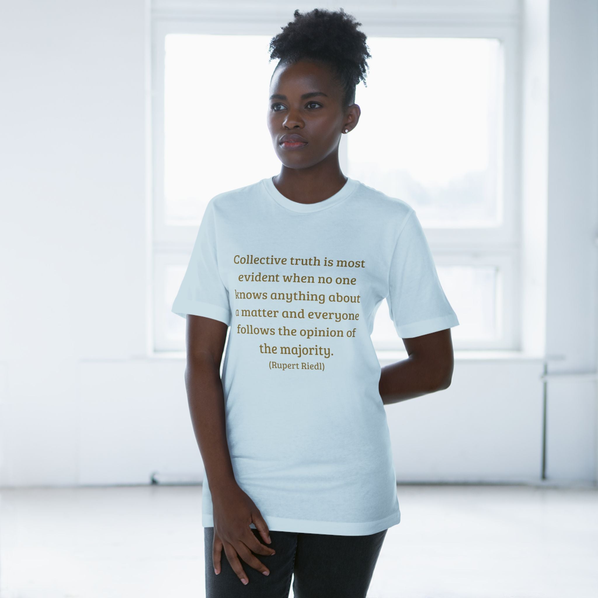 Collective truth is most evident when no one knows anything about a matter and everyone follows the opinion of the majority. || - Inspiring, Motivational Apparel for Everyday Wear, Mindfulness, Gift Idea, Casual Style